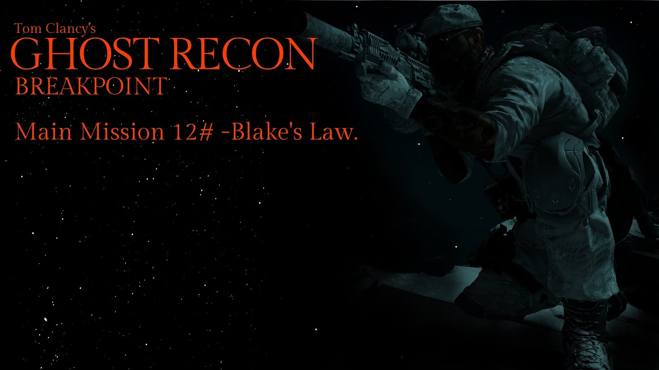 Ghost Recon Breakpoint: Blake's Law: Stealth Walkthrough: Difficulty: Extreme.