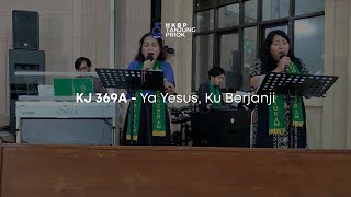 KJ 369A - Ya Yesus, Ku Berjanji | Nyanyian Ibadah Minggu Online