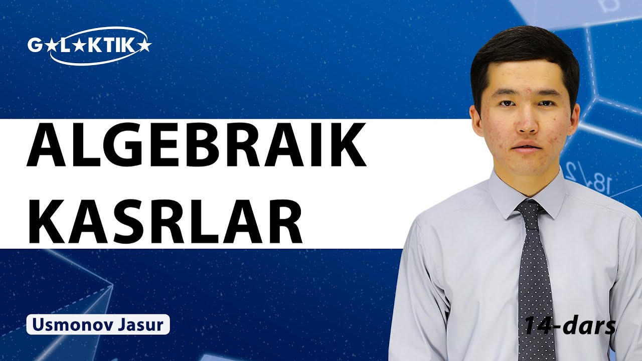 14-dars | Algebraik kasrlar