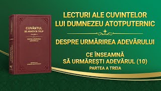 Cuvântul lui Dumnezeu „Ce înseamnă să urmărești adevărul (10)” Partea a treia