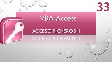 Curso VBA Access. Acceso ficheros  Interacción II. Vídeo 33