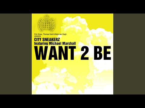Thomas Gold, Michael Marshall, Niels van Gogh, Eric Smax, City Sneakerz - Want 2 Be - Eric Smax & Thomas Gold Mix