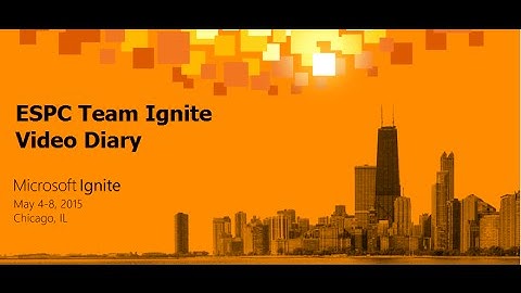 Microsoft Ignite 2015 Conference Video Diary
