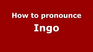 How To Pronounce Ingo Germanygerman - Pronouncenames