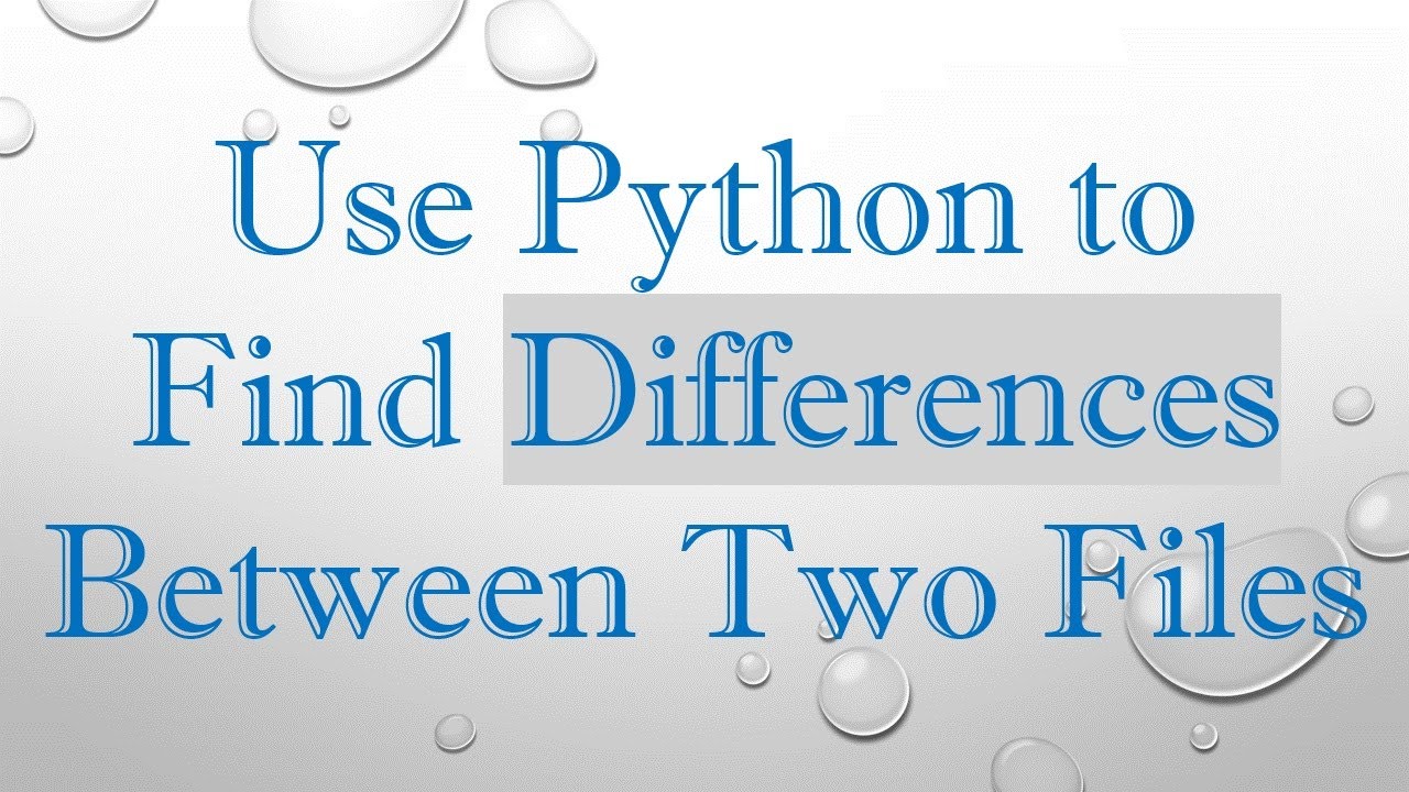 Use Python to Find Differences Between Two Files
