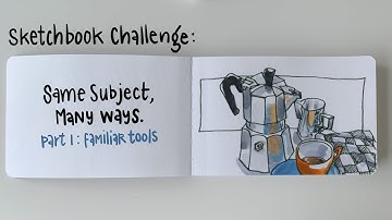 Same Subject, Many Ways | A sketchbook Challenge - Part 1