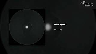 Ashburner - Warning Dub [Dubstep]