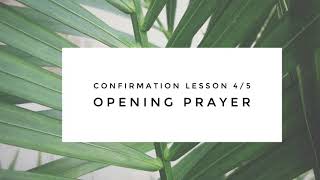 Confirmation lesson 4/5 Opening Prayer