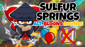 Sulfur Springs ALTERNATE BLOONS ROUNDS Guide | No Monkey Knowledge - BTD6