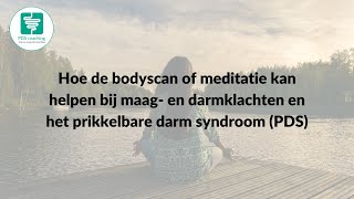 PDS & stress: Helpt de bodyscan meditatie bij darmklachten en maagklachten?