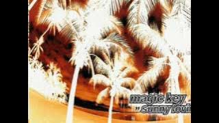Magic Key - Sunny Lovin