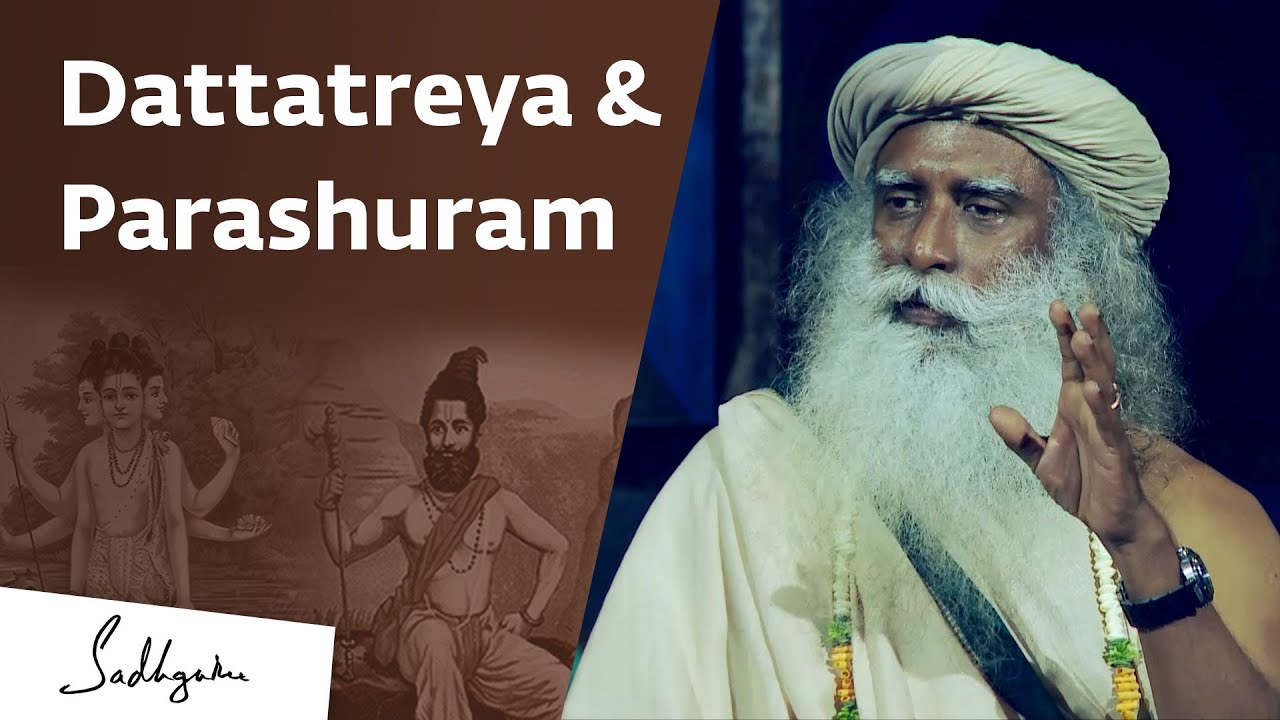 How Dattatreya Made Parashuram His Disciple  Sadhguru