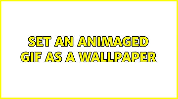 Ubuntu: Set an animaged GIF as a wallpaper