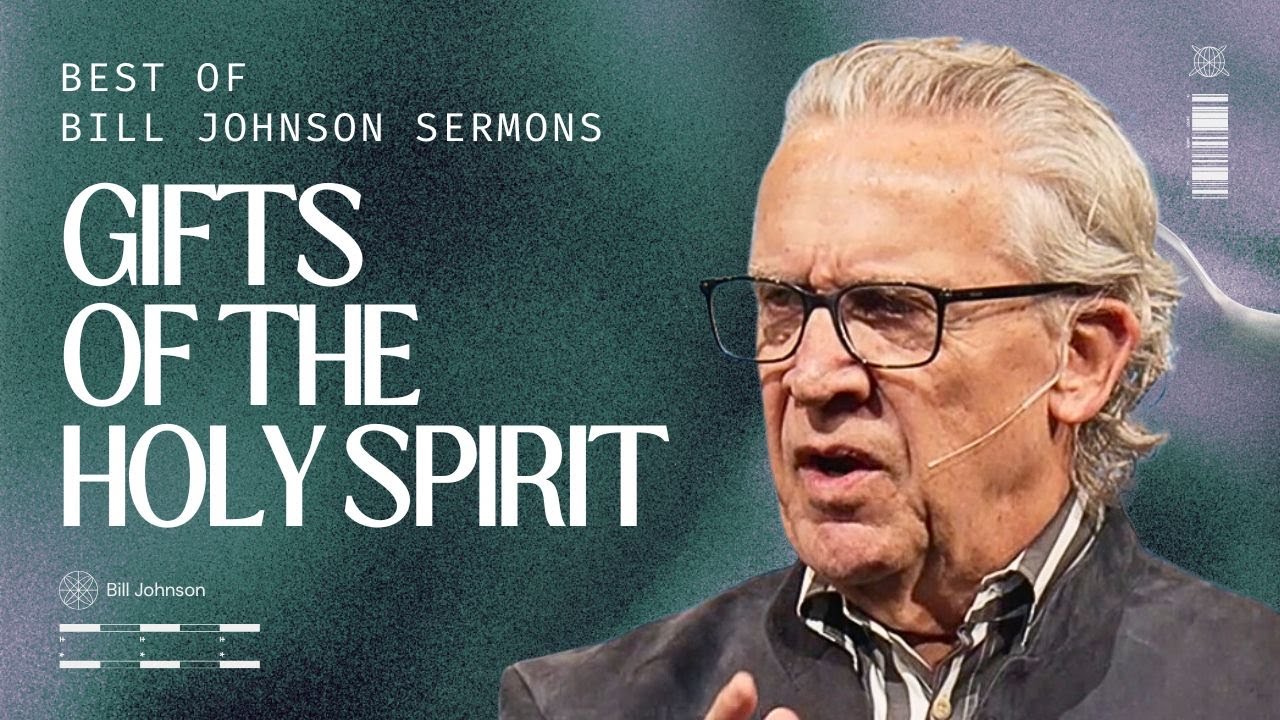 Earnestly Pursue the Gifts of the Holy Spirit - Best of Bill Johnson Sermons | Bethel Church
