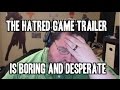 RE-EDITED: "Hatred" Trailer Boring DESPERATE!