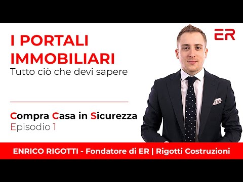 Compra Casa in Sicurezza - Ep. 1 - I Portali Immobiliari - Enrico Rigotti