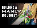 Can garden flowers make a masculine bouquet