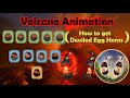 Volcano Animation (how to get Deviled Egg Horns) [The Hatch]