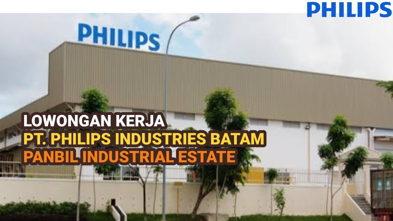 PT Philips Industries Batam Info Lowongan Kerja Pabrik Muka Kuning Batam Hari Ini