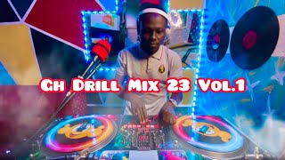 Gh Drill Mix 23 Vol.1(Ft Black Sherif, Yaw Tog, Medikal, Oseikrom Sikani, Jah Bhad, Etc)