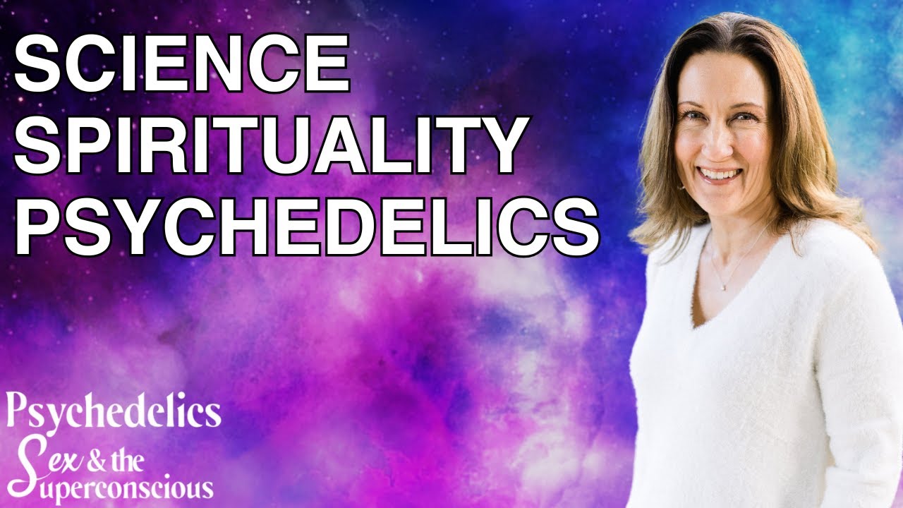 Science, Spirituality and Psychedelics with Dr Amy Albright