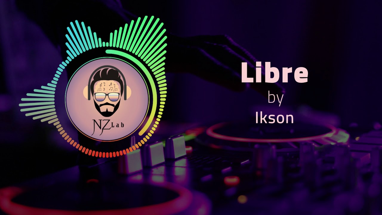 Ikson - Libre [Free Sound To Use][No CopyRight Sound]