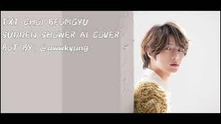 TXT BEOMGYU AI COVER -SUDDEN SHOWER ECLIPSE ♡Lovely Runner OST♡- BOT BY @awwkyung