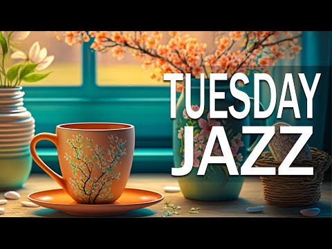 TUESDAY MORNING JAZZ: Delicate Spring Jazz and Optimistic May Bossa Nova Music for Good Mood 🎼