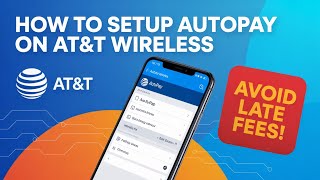 How to Setup Autopay on AT&T Wireless (Avoid Late Fees)