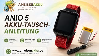 ANIO 5 Akku ständig leer? Akkuwechsel statt Neukauf! 🔋⌚Anleitung DIY auf Ameisenakku.de