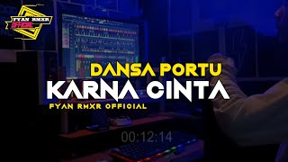 DANSA PORTU REMIX 🔥SEMUA KARNA CINTA🌳NEW!!2024 BY FYAN RMXR OFFICIAL ‼️ VIRAL TIKTOK