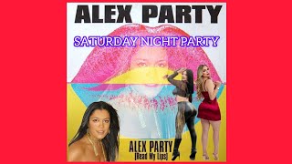 ALEX PARTY_Saturday Night Party (Alex Party(Read My Lips))