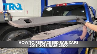 How to Replace Bed Rail Caps 2011-2018 Ram 2500