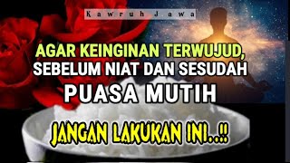 Semua Terwujud Dengan Puasa Mutih,Jika Tahu Rahasia Ini