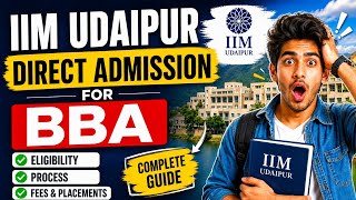 Direct Entry to IIM Udaipur BBA? Don’t Apply Before Watching!