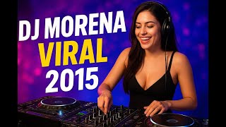 DJ MORENA VIRAL 2015 || AUDIO HIGH QUALITY || by G-A Creative