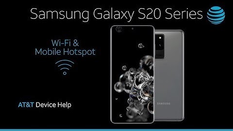 Learn How to Set Up Wi-Fi & Mobile Hotspot on Your Samsung Galaxy S20 5G | AT&T Wireless