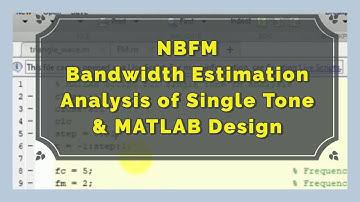 NBFM Bandwidth Estimation of Single Tone Explained Using MATLAB | FM 3.4