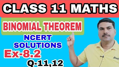 BINOMIAL THEOREM CLASS 11 MATHS||CHAPTER 8 NCERT SOLUTION|| EXERCISE 8.2|| QUESTIONS 11,12