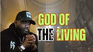 ENTRY & END TIMES | God of the Living | Matthew 22:23-33 | Philip Anthony Mitchell