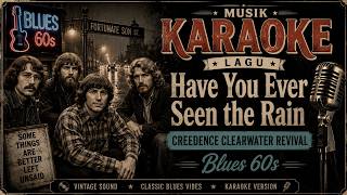 Download lagu Creedence Clearwater Revival - Have You Ever Seen The Rain (KARAOKE BLUES)
