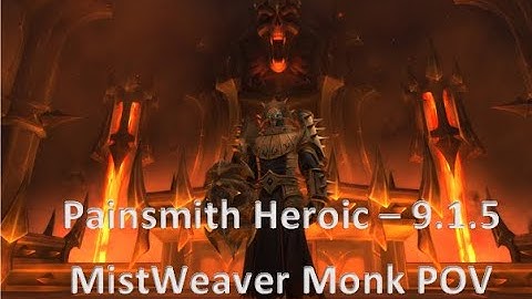 Painsmith Raznal Heroic - Guild group - Mistweaver Monk POV