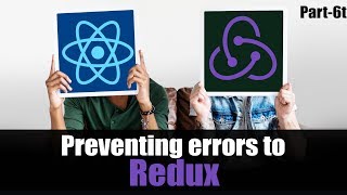 Learn Preventing Errors in Redux | Part 6 | Eduonix