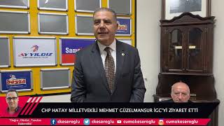 Chp Hatay Mi̇lletveki̇li̇ Mehmet Güzelmansur Gazeteci̇ler Cemi̇yeti̇ni̇ Zi̇yaret Etti̇