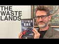 Review of Stephen King’s The Waste Lands, book 3 of Dark Tower