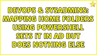 DevOps & SysAdmins: Mapping Home folders using Powershell sets it in AD but does nothing else