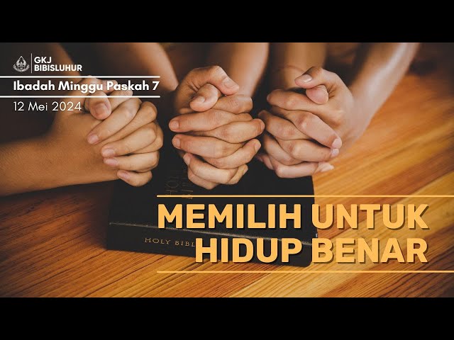 [LIVE] IBADAH MINGGU PASKAH 7 | 12 MEI 2024 PUKUL 6.30 WIB | GKJ BIBISLUHUR class=