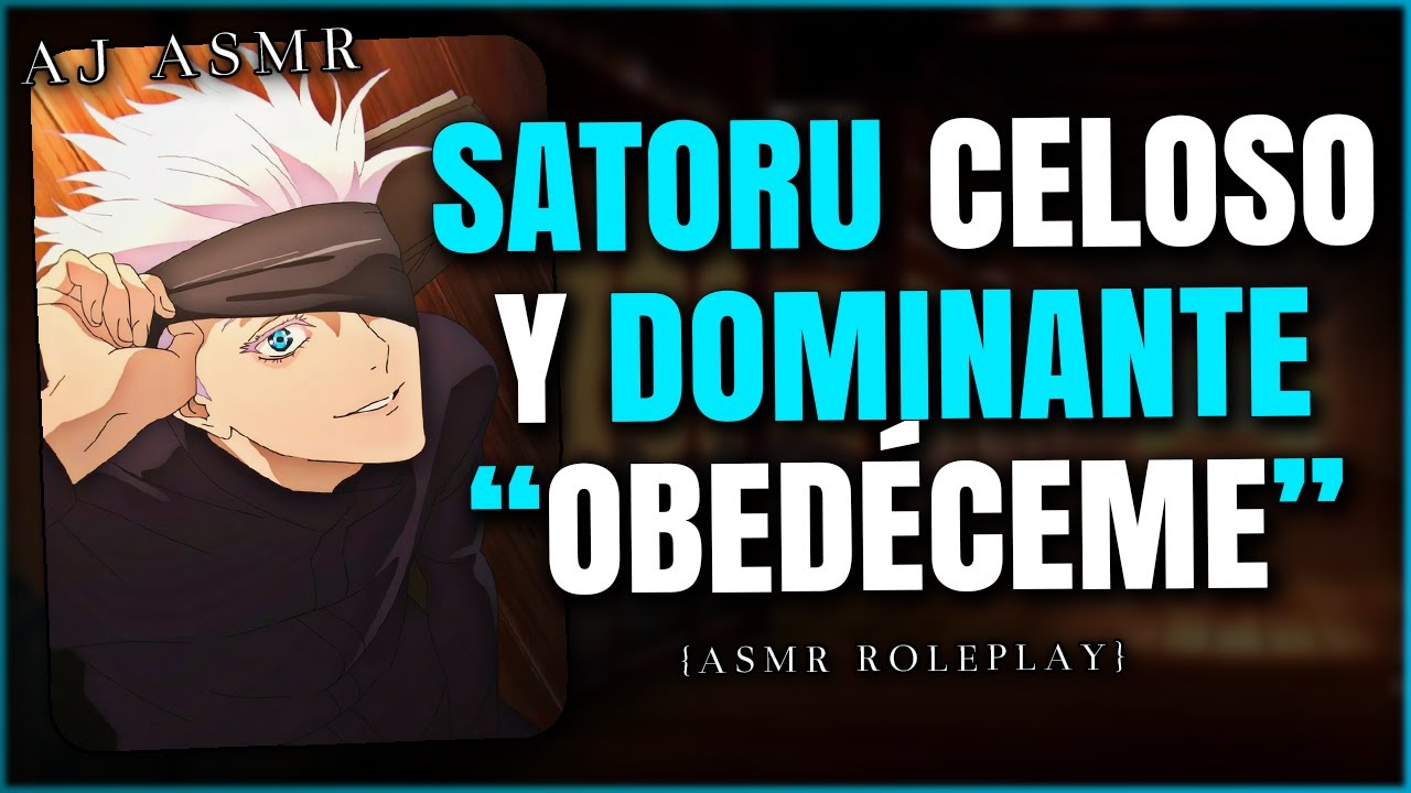 SATORU GOJO DOMINANTE Y CELOSO 😳 | ASMR Roleplay