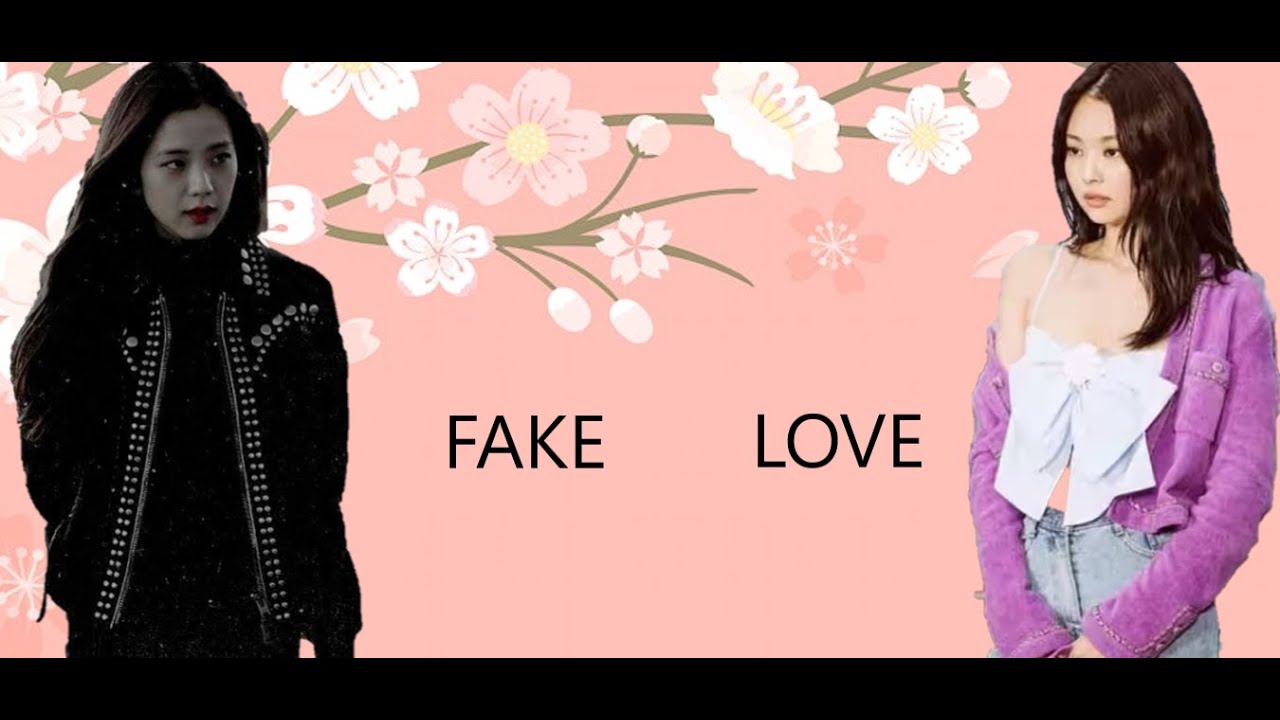 FAKE love ||PART 1 || #blackpinkff ||#jensoo ||#chaelisa