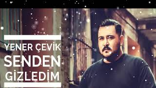 Yener Çevik Senden Gizledim (Yusuf Kurt Remix)